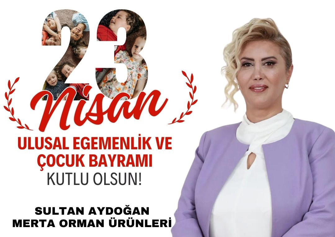 Sultan Aydoğan  23 Nisan Çocuk Bayramı Kutlu Olsun