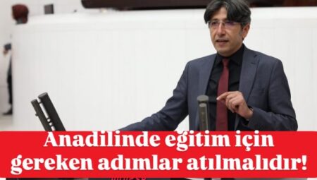 Anadilinde eğitim için gereken adımlar atılmalıdır! – Mersin Halk Haber