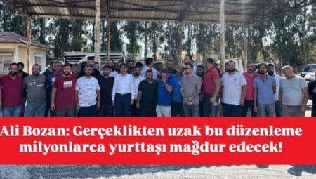Gerçeklikten uzak bu düzenleme milyonlarca yurttaşı mağdur edecek! – Mersin Halk Haber