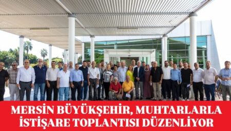 MERSİN BÜYÜKŞEHİR BELEDİYESİ, AKDENİZ İLÇESİ MUHTARLARINI BİR ARAYA GETİRDİ – Mersin Halk Haber