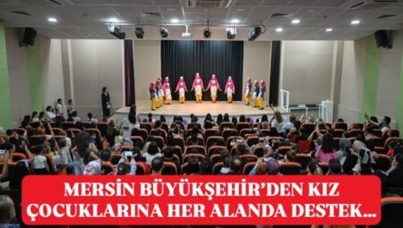 MERSİN BÜYÜKŞEHİR, ‘DÜNYA KIZ ÇOCUKLARI GÜNÜ’NÜ ETKİNLİKLERLE KUTLADI – Mersin Halk Haber