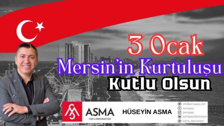HÜSEYİN ASMA MERSİN’İN KURTULUŞ GÜNÜNÜ KUTALDI