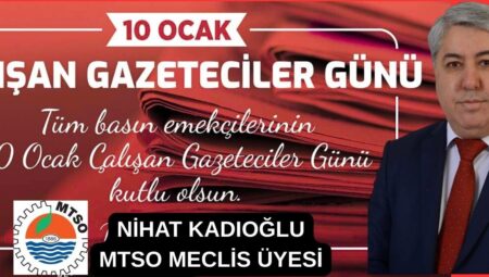 NİHAT KADIOĞLU, 10 OCAK ÇALIŞAN GAZETECİLER GÜNÜ MESAJI