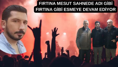 FIRTINA MESUT TÜRKİYE’DE FIRTINA GİBİ ESMEYE DEVANM EDİYOR